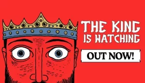 The King is Watching