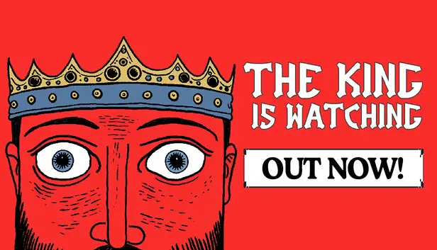 The King is Watching