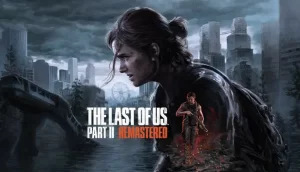 The Last of Us Part 2 Remastered
